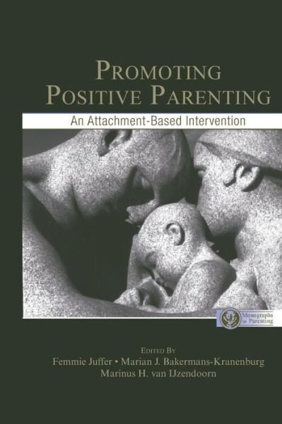 Cover for Femmie Juffer · Promoting Positive Parenting: An Attachment-Based Intervention - Monographs in Parenting Series (Paperback Book) (2007)