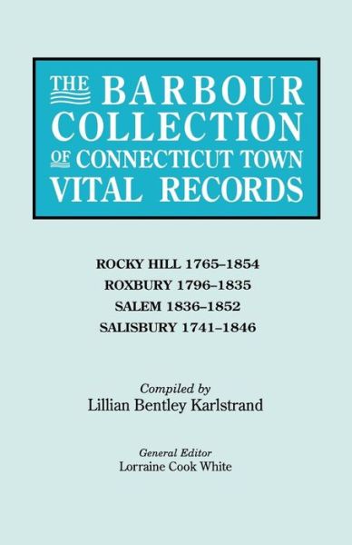 Cover for Lorraine Cook White · The Barbour Collection of Connecticut Town Vital Records. Volume 37: Rocky Hill 1765-1854, Roxbury 1796-1835, Salem 1836-1852, Salisbury 1741-1846 (Paperback Book) (2010)