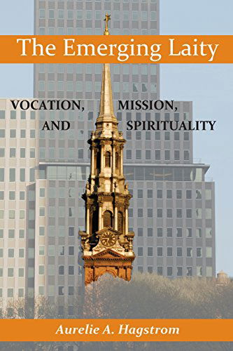 Cover for Aurelie A. Hagstrom · The Emerging Laity: Vocation, Mission, and Spirituality (Paperback Book) (2010)