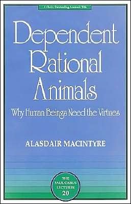 Cover for Alasdair MacIntyre · Dependent Rational Animals: Why Human Beings Need the Virtues (Pocketbok) [First Trade Paper edition] (2001)