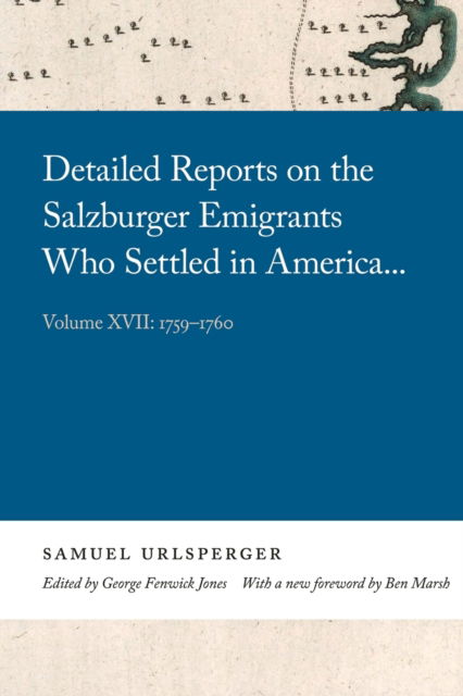 Cover for Samuel Urlsperger · Detailed Reports on the Salzburger Emigrants Who Settled in America...: Volume XVII: 1759-1760 - Georgia Open History Library (Paperback Book) (2021)