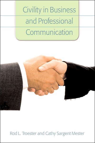 Cover for Rod L. Troester · Civility in Business and Professional Communication (Paperback Book) [2nd edition] (2007)
