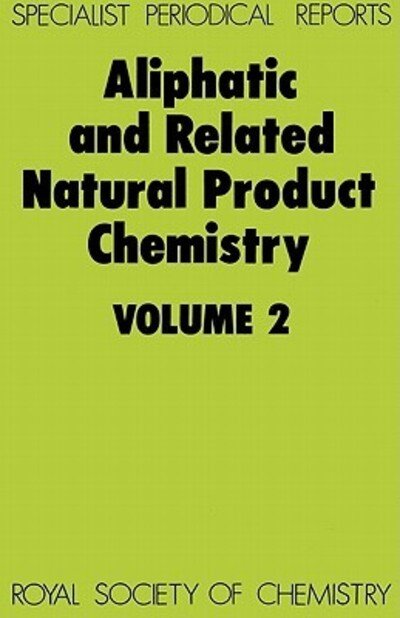 Aliphatic and Related Natural Product Chemistry: Volume 2 - Specialist Periodical Reports - Royal Society of Chemistry - Bücher - Royal Society of Chemistry - 9780851866529 - 1. Juni 1981