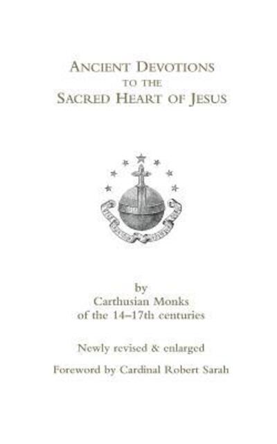 Cover for Cardinal Robert Sarah · Ancient Devotions to the Sacred Heart of Jesus: by Carthusian monks of the 14-17th centuries (Paperback Book) [Enlarged edition] (2018)