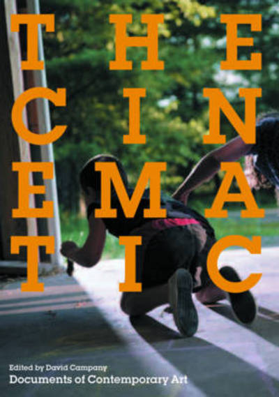 Cover for David Campany · The Cinematic - Documents of Contemporary Art (Paperback Book) (2007)