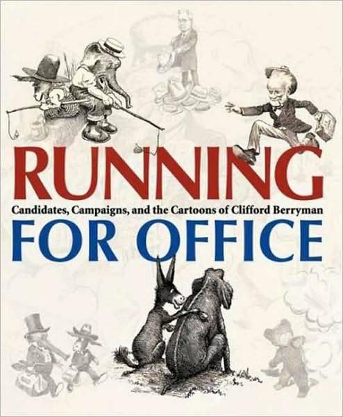 Running for Office: Candidates, Campaigns, and the Cartoons of Clifford Berryman - Jessie Kratz - Livros - Philip Wilson Publishers Ltd - 9780856676529 - 29 de fevereiro de 2008