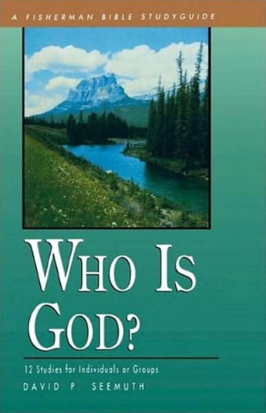Who is God? - Fisherman Bible Study Guides - D. Seemuth - Livros - Shaw (Harold) Publishers,U.S. - 9780877888529 - 7 de março de 2000