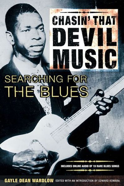 Cover for Gayle Dean Wardlow · Chasin' That Devil Music, Searching for the Blues: With Online Resource (Paperback Book) (1998)