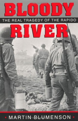 Cover for Martin Blumenson · Bloody River: The Real Tragedy of the Rapido (Innbunden bok) [Texas A &amp; M University Press edition] (2008)