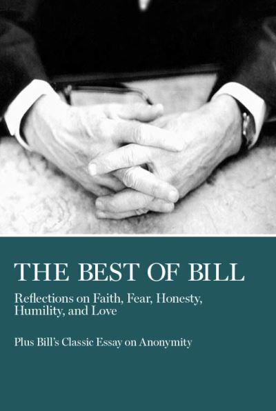 Cover for Bill W. · The Best of Bill: Reflections on Faith, Fear, Honesty, Humility, and Love (Paperback Book) [Large Print, 1st edition] (1955)