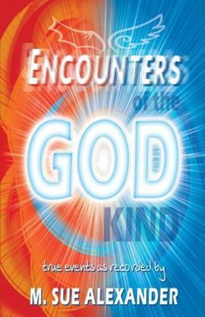 Cover for M Sue Alexander · Encounters of the God-kind (Paperback Book) (2015)
