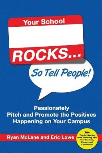 Cover for Ryan McLane · Your School Rocks : Passionately Pitch and Promote the Positives Happening on Your Campus (Taschenbuch) (2016)