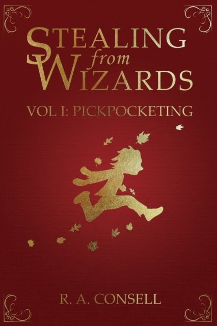 Cover for R a Consell · Stealing from Wizards: Volume 1: Pickpocketing - Stealing from Wizards (Pocketbok) (2019)