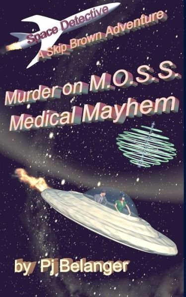 Cover for Pj Belanger · Murder on Moss - Medical Mayhem (Space Detective - a Skip Brown Adventure) (Volume 2) (Pocketbok) (2014)