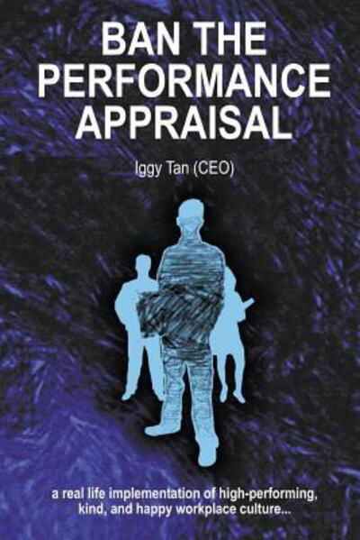 Cover for Iggy Tan · Ban the Performance Appraisal (Paperback Book) (2017)