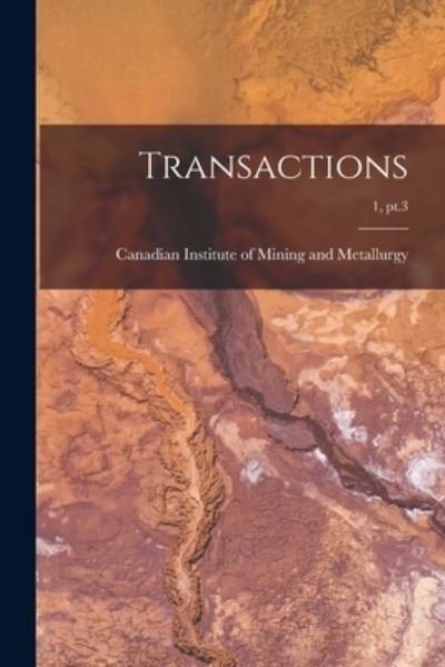 Cover for Canadian Institute of Mining and Meta · Transactions; 1, pt.3 (Paperback Bog) (2021)