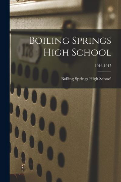 Cover for Boiling Springs High School · Boiling Springs High School; 1916-1917 (Paperback Book) (2021)