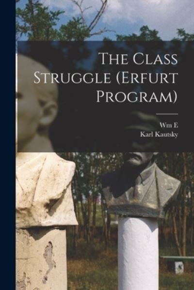 Cover for Karl Kautsky · Class Struggle (Erfurt Program) (Bok) (2022)