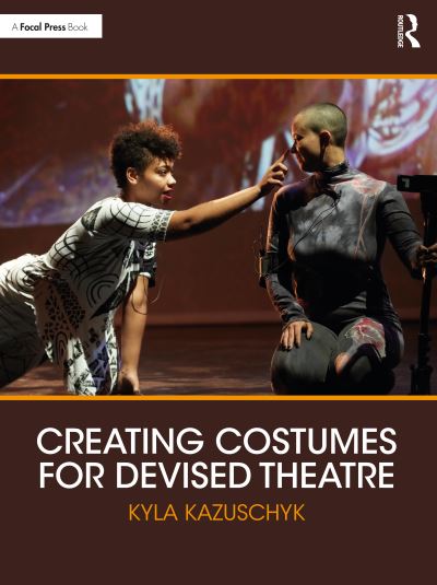 Cover for Kyla Kazuschyk · Creating Costumes for Devised Theatre (Paperback Book) (2023)