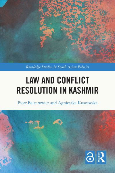 Law and Con?ict Resolution in Kashmir - Routledge Studies in South Asian Politics - Balcerowicz, Piotr (University of Warsaw, Poland) - Libros - Taylor & Francis Ltd - 9781032048529 - 27 de mayo de 2022