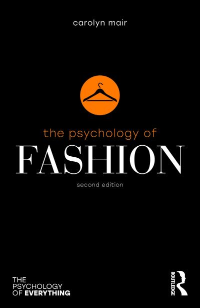 Carolyn Mair · The Psychology of Fashion - The Psychology of Everything (Paperback Book) (2024)