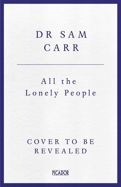 Cover for Sam Carr · All the Lonely People: Conversations on Loneliness (Paperback Book) (2024)