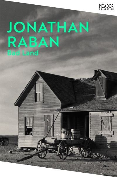 Cover for Jonathan Raban · Bad Land - Picador Collection (Paperback Book) (2023)