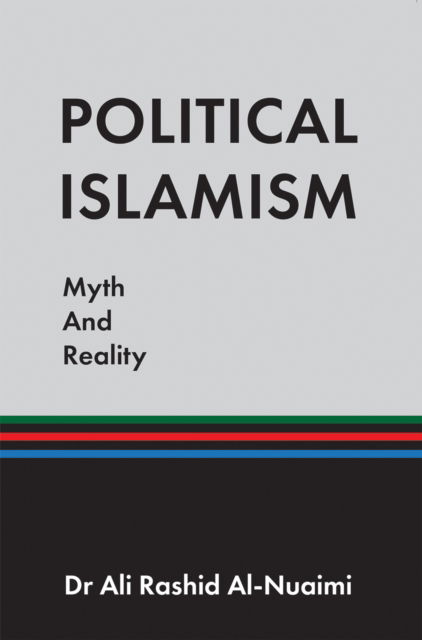 Cover for Dr Ali Rashid Al-Nuaimi · Political Islamism: Myth and Reality (Paperback Book) (2024)