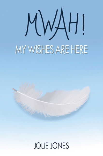 Cover for Jolie Jones · Mwah! My Wishes Are Here (Paperback Book) (2024)