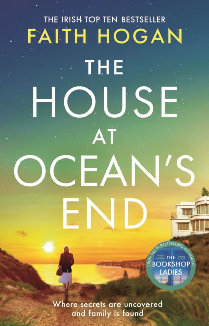 Cover for Faith Hogan · The House at Ocean's End: the new captivating saga of secrets and friendship from the Irish bestseller (Hardcover Book) (2025)