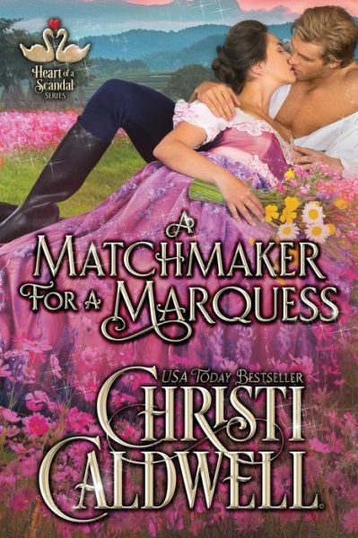 Cover for Christi Caldwell · A Matchmaker for a Marquess (Paperback Book) (2019)