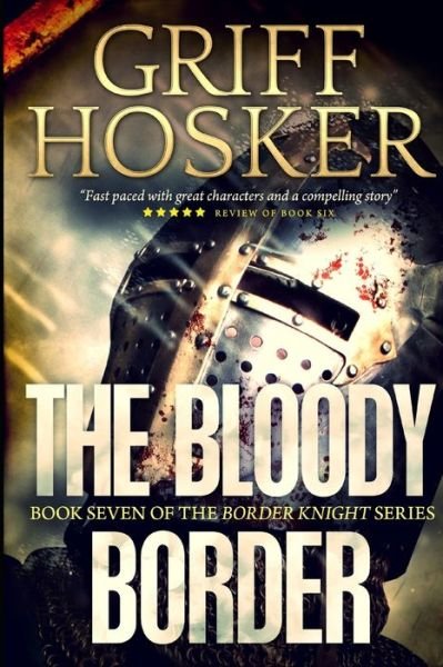 Cover for Griff Hosker · The Bloody Border (Pocketbok) (2019)