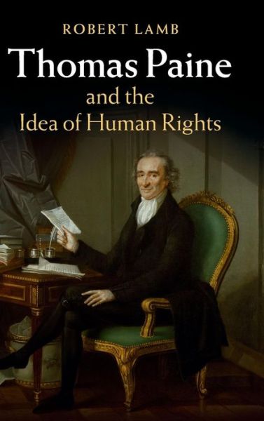 Cover for Lamb, Robert (University of Exeter) · Thomas Paine and the Idea of Human Rights (Hardcover Book) (2015)