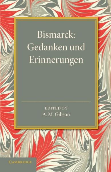 Cover for A M Gibson · Bismarck: Gedanken und Erinnerungen (Paperback Book) (2014)