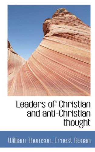 Cover for Ernest Renan · Leaders of Christian and Anti-christian Thought (Hardcover Book) (2009)