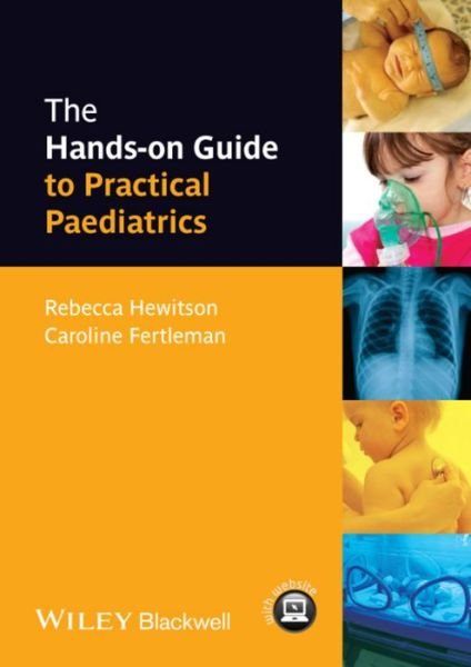 Cover for Hewitson, Rebecca (The Whittington Hospital, London, UK, and Royal Free Hospital, London, UK) · The Hands-on Guide to Practical Paediatrics - Hands-on Guides (Pocketbok) (2014)