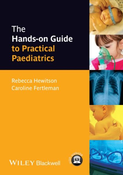 Cover for Hewitson, Rebecca (The Whittington Hospital, London, UK, and Royal Free Hospital, London, UK) · The Hands-on Guide to Practical Paediatrics - Hands-on Guides (Paperback Book) (2014)