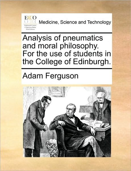 Cover for Adam Ferguson · Analysis of Pneumatics and Moral Philosophy. for the Use of Students in the College of Edinburgh. (Taschenbuch) (2010)