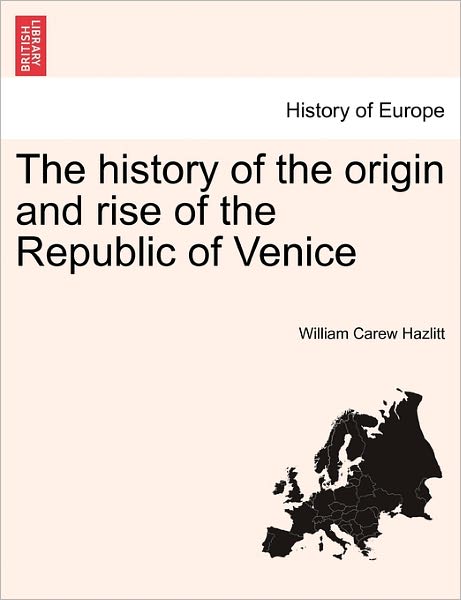 Cover for William Carew Hazlitt · The History of the Origin and Rise of the Republic of Venice Vol. Ii. (Paperback Book) (2011)