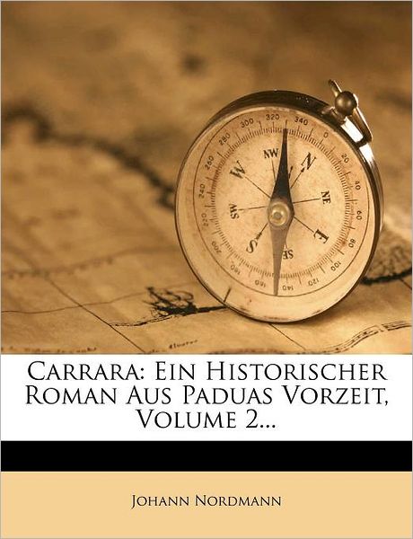 Cover for Nordmann · Carrara: Ein Historischer Roma (Buch) (2011)