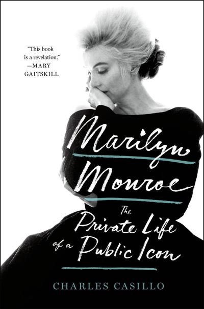 Cover for Charles Casillo · Marilyn Monroe: The Private Life of a Public Icon (Paperback Bog) (2020)