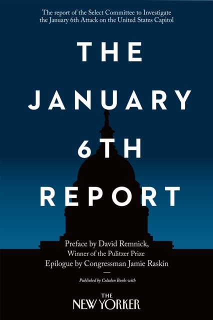 The January 6th Report - David Remnick - Livres - Celadon Books - 9781250877529 - 27 décembre 2022