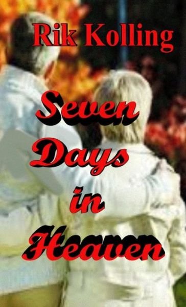 Cover for Rik Kolling · Seven Days in Heaven (Buch) (2014)