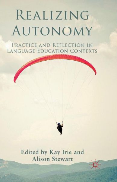 Cover for Kay Irie · Realizing Autonomy: Practice and Reflection in Language Education Contexts (Paperback Book) [1st ed. 2012 edition] (2012)