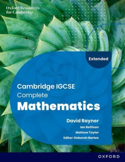 Cover for Ian Bettison · Cambridge IGCSE Complete Mathematics Extended: Student Book Sixth Edition - Cambridge IGCSE Complete Mathematics Extended (Paperback Book) [6 Revised edition] (2023)