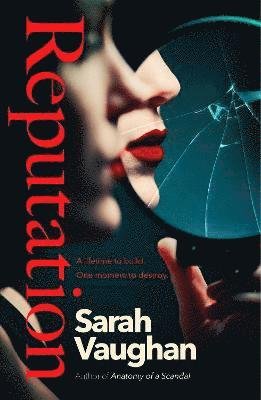 Cover for Sarah Vaughan · Reputation: the thrilling new novel from the bestselling author of Anatomy of a Scandal (Paperback Bog) [ANZ Only edition] (2022)