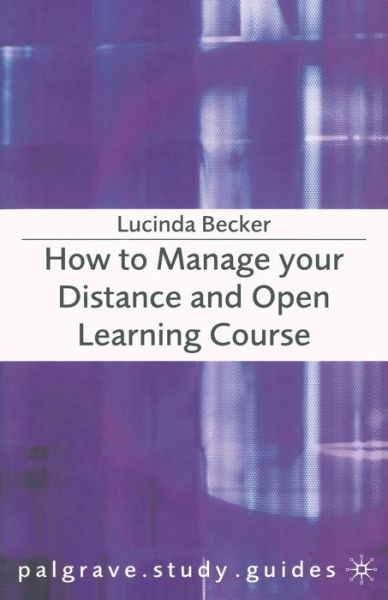 Cover for Lucinda Becker · How to Manage your Distance and Open Learning Course - Macmillan Study Skills (Paperback Book) (2004)