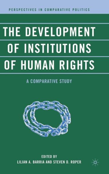 Cover for Lilian a Barria · The Development of Institutions of Human Rights: A Comparative Study - Perspectives in Comparative Politics (Hardcover Book) (2010)