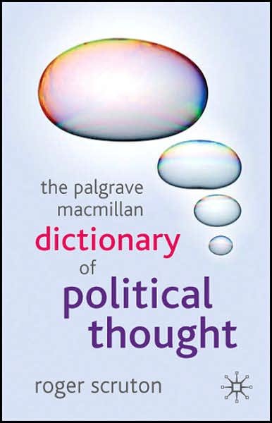 The Palgrave Macmillan Dictionary of Political Thought - Roger Scruton - Bøker - Palgrave USA - 9781403989529 - 7. februar 2007