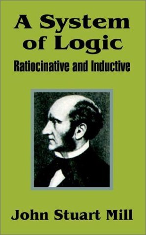 Cover for John Stuart Mill · A System of Logic: Ratiocinative and Inductive (Paperback Book) (2002)